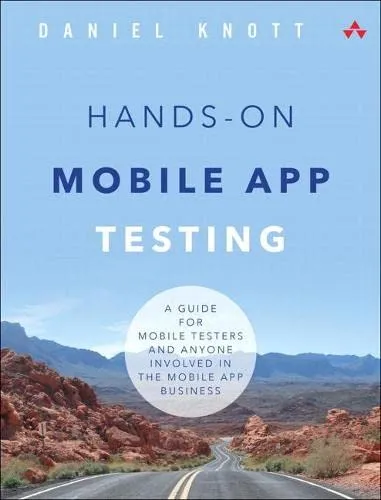 Hands-On Mobile App Testing: A Guide for Mobile Testers and Anyone Involved in the Mobile App Business | O#Science